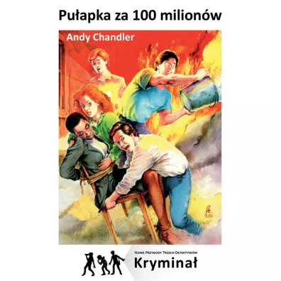 Pu�apka za 100 milion�w. Nowe Przygody Trzech Detektyw�w - Andy Chandler