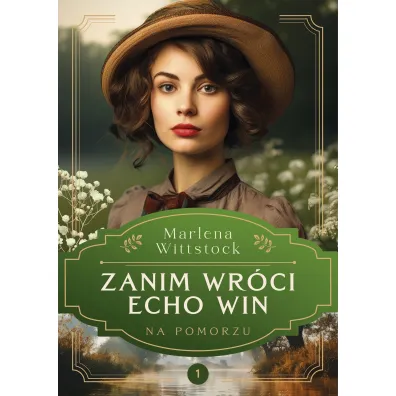 Zanim wr�ci echo win. Na Pomorzu. Tom 1 - Marlena Wittstock