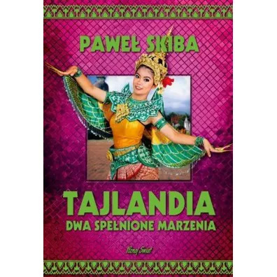 Tajlandia. Dwa spenione marzenia - Pawe Skiba