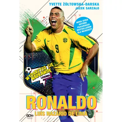 Ronaldo. Po prostu fenomen - Yvette towska-Darska, Jacek Sarzao