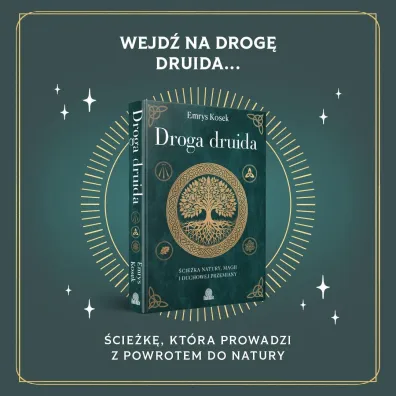 Droga druida. �cie�ka natury, magii i duchowej przemiany