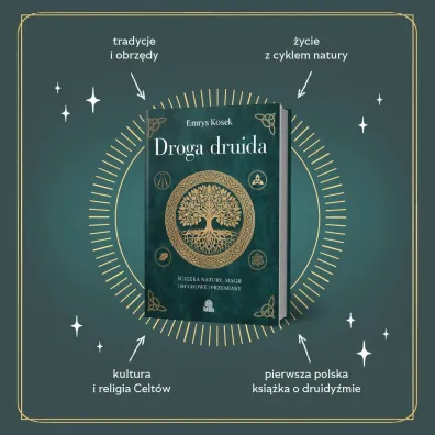 Droga druida. �cie�ka natury, magii i duchowej przemiany