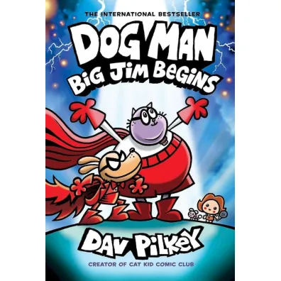 Big Jim Begins. Dog Man - Dav Pilkey