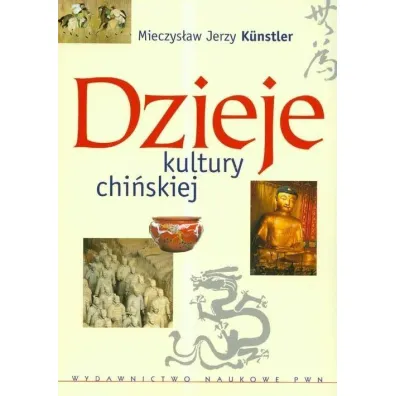 Dzieje kultury chi�skiej - Mieczys�aw Jerzy Kunstler