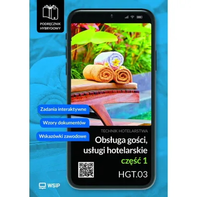 Obs�uga go�ci. Us�ugi hotelarskie. Kwalifikacja HGT.03. Podr�cznik hybrydowy do nauki zawodu technik hotelarstwa. Cz�� 1