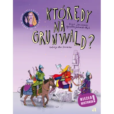 Kt�r�dy na Grunwald? - Bogu� Janiszewski, Agnieszka Jankowiak-Maik