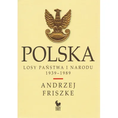 Polska. Losy pa�stwa i narodu 1939-1989 - Andrzej Friszke