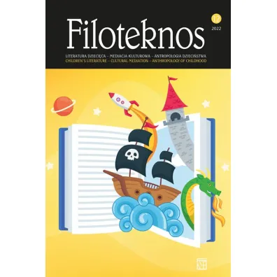 Filoteknos, vol. 12/2022 Bohaterowie dzieci�cej wyoba�ni. Teoria i praktyka odbioru / Heroes of Children`s Imagination. Theory and Practice of Reception - Kamila  Kowalczyk, �wita�a Sabina Waleria red