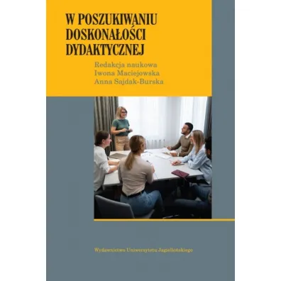 W poszukiwaniu doskona�o�ci dydaktycznej - Iwona Maciejowska, Anna Sajdak-Burska