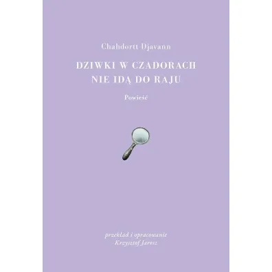 Dziwki w czadorach nie id� do Raju - Chahdortt Djavann