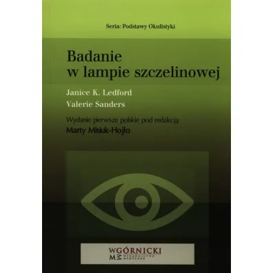 Badanie w lampie szczelinowej - Janice K Ledford, Valerie Sanders