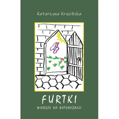 Furtki wiersze do autoryzacji - Katarzyna  Krysi�ska