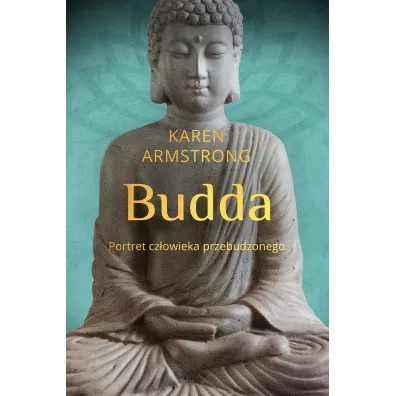 Budda. Portret cz�owieka przebudzonego - Karen Armstrong