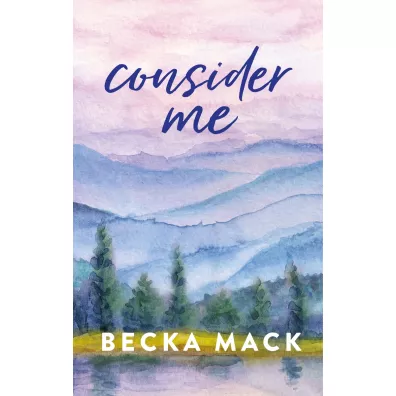 Consider Me - Becka Mack