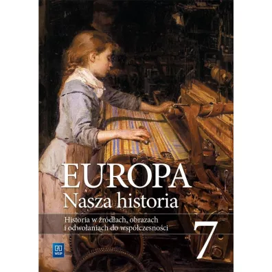 Europa. Nasza historia. Historia w �r�d�ach, obrazach i odwo�aniach do wsp�czesno�ci. Suplement. Klasa 7