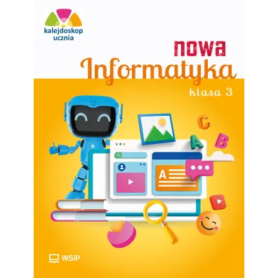 Kalejdoskop ucznia. Nowa informatyka. Zeszyt �wicze�. Klasa 3 - Anna Kulesza, Anna Ku�nierz, Katarzyna Iwanicha