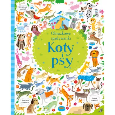 Obrazkowe zgadywanki Koty i psy - Kirsteen Robson, Gareth Lucas