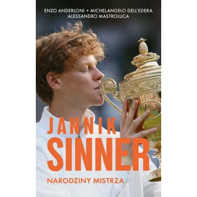 Jannik Sinner. Narodziny mistrza - Enzo Anderloni
