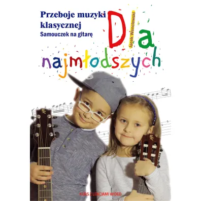 Przeboje muzyki klasycznej. Samouczek na gitar� dla najm�odszych - Jacek Wenclewski