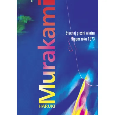 S�uchaj pie�ni wiatru Flipper roku 1973 - Haruki Murakami