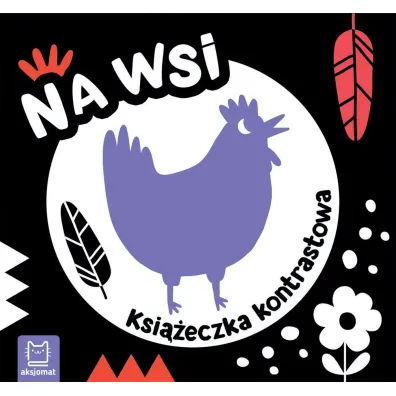 Na wsi. Ksi��eczka kontrastowa - Agnieszka Bator