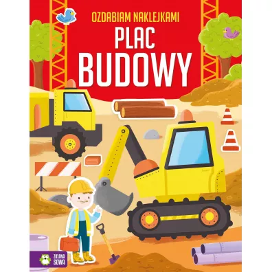 Ozdabiam naklejkami. Plac budowy - Ewelina Protasewicz