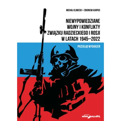 Niewypowiedziane wojny i konflikty.. - Micha� Klimecki, Zbigniew Karpus