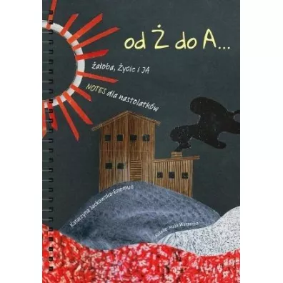 Od � do A... �a�oba, �ycie i JA - Katarzyna  Jackowska-Enemuo