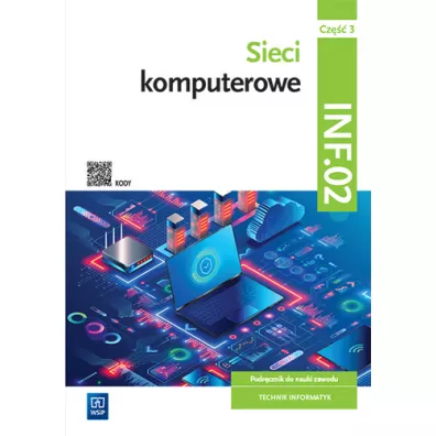 Sieci komputerowe. Podr�cznik do nauki zawodu. Technik informatyk. Kwalifikacja INF.02. Cz�� 3 - Krzysztof Pytel, Sylwia Osetek