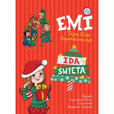 Id� �wi�ta. Emi i Tajny Klub Superdziewczyn. Tom 9 - Agnieszka Mielech