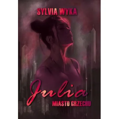 Julia - Miasto grzechu - Sylvia  Wyka