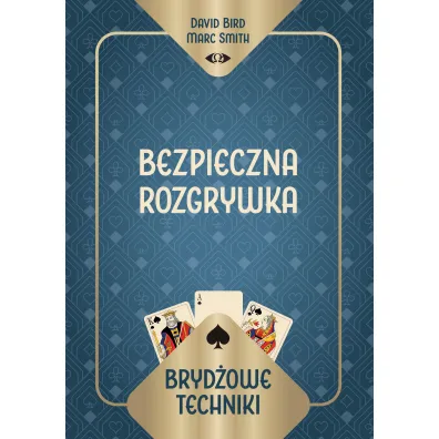 Bryd�owe techniki. Bezpieczna rozgrywka - David Bird Marc Smith, Smith  Marc