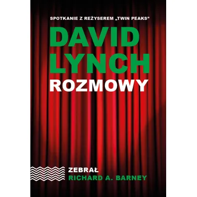 David Lynch. Rozmowy - Richard A Barney