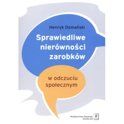 Sprawiedliwe nier�wno�ci zarobk�w w odczuciu spo�ecznym - Henryk Doma�ski