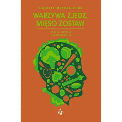 Warzywa zjedz, mi�so zostaw - Natalia M�trak-Ruda