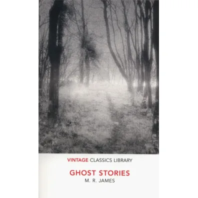Ghost Stories. Vintage Classics Library - Montague Rhodes James