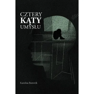 Cztery k�ty umys�u - Karolina  Borowik