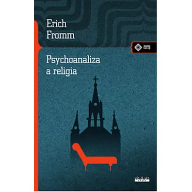 Psychoanaliza a religia - Erich Fromm