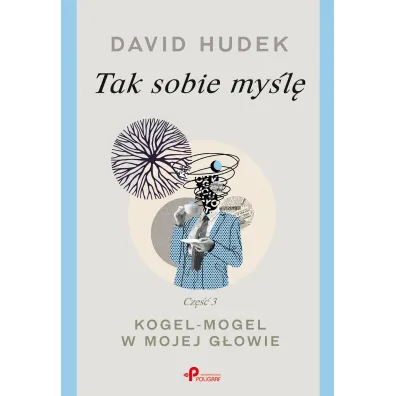 Tak sobie my�l� 3. Kogel-mogel w mojej g�owie - David Hudek