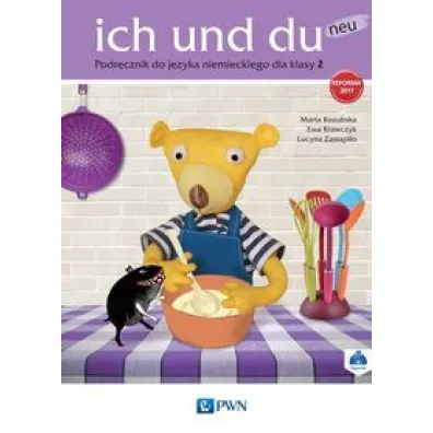 Ich und du neu 2. Podr�cznik do j�zyka niemieckiego - Ewa Krawczyk, Lucyna Zast�pi�o, Marta Kozubska