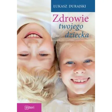 Zdrowie twojego dziecka - �ukasz Durajski