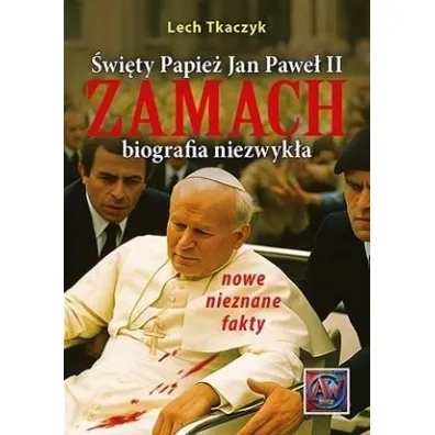 �wi�ty Papie� Jan Pawe� II. Zamach - Lech Tkaczyk