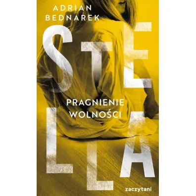 Stella. Pragnienie wolno�ci - Adrian Bednarek