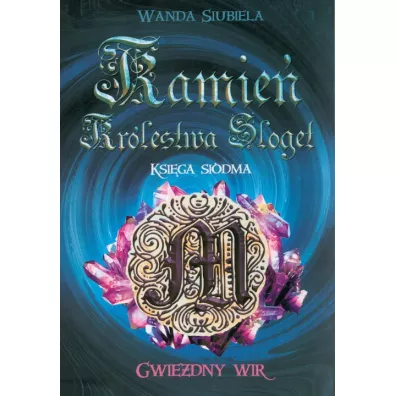 Gwiezdny wir. Kamie Krlestwa Sloget. Tom 7 - Wanda  Siubiela