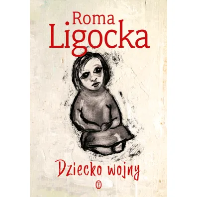 Dziecko wojny - Roma Ligocka