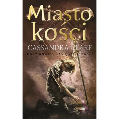Miasto ko�ci. Dary Anio�a. Tom 1 - Cassandra Clare