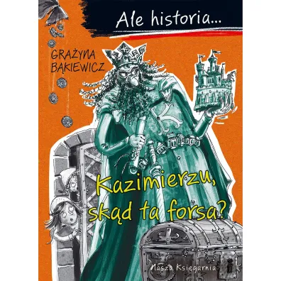 Kazimierzu, sk�d ta forsa? Ale historia...