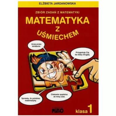 Matematyka z umiechem Klasa 1 NIKO - Elbieta Jardanowska, Elbieta Jordanowska