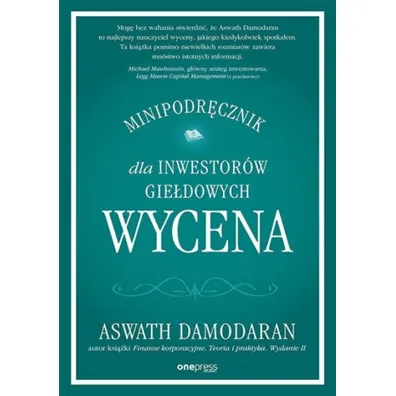 Wycena. Minipodr�cznik dla inwestor�w gie�dowych - Aswath Damodaran