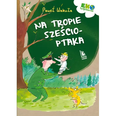 Na tropie Sze�cioptaka - Pawe� Waku�a